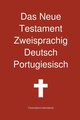 Das Neue Testament Zweisprachig, Deutsch - Portugiesisch, Transcripture International