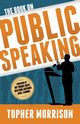 The Book on Public Speaking, Morrison Topher