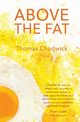 Above the Fat, Chadwick Thomas