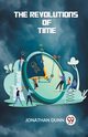 The Revolutions Of Time, Dunn Jonathan
