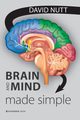 Brain and Mind Made Simple, Nutt David