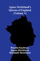 Agnes Strickland's Queens of England (Volume 1), Kaufman Rosalie