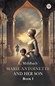 Marie Antoinette And Her Son Book I, Muhlbach L.