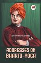 Addresses On Bhakti-Yoga, Vivekananda Swami
