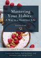 Mastering Your Habits, Moras Miriam