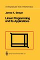 Linear Programming and Its Applications, Strayer James K.