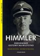 Himmler Zbrodniarz gotowy na wszystko, Manvell Roger, Fraenkel Heinrich