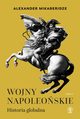 Wojny napoleoskie Historia globalna Tom 2, Mikaberidze Alexander