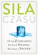 Sia czasu, Zimbardo Philip G., Sword Richard M., Sword Rosemary K. M.