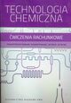 Technologia chemiczna wiczenia rachunkowe, Schmidt-Szaowski Krzysztof, Krawczyk Krzysztof, Petryk Jan