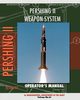 Pershing II Weapon System Operator's Manual, Department of the Army Headquarters