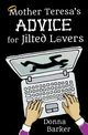 Mother Teresa's Advice for Jilted Lovers, Barker Donna Lynn