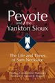 Peyote and the Yankton Sioux, Maroukis Thomas Constantine