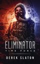 Eliminator Time Force, Slaton Derek