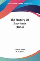 The History Of Babylonia (1884), Smith George