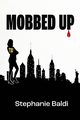 Mobbed Up, Baldi Stephanie