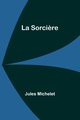 La Sorci?re, Michelet Jules