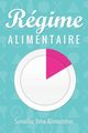 Regime Alimentaire Surveillez Votre Alimentation, Speedy Publishing LLC