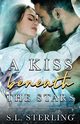 A Kiss Beneath the Stars, Sterling S.L.