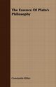 The Essence Of Plato's Philosophy, Ritter Constantin