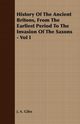 History Of The Ancient Britons, From The Earliest Period To The Invasion Of The Saxons - Vol I, Giles J. A.