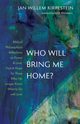 Who Will Bring Me Home?, Kirpestein Jan Willem