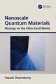 Nanoscale Quantum Materials, Chakraborty Tapash