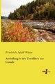 Ansiedlung in den Urwldern von Canada, Wiese Friedrich Adolf