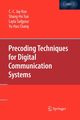 Precoding Techniques for Digital Communication Systems, Kuo C. -C