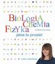 Biologia Chemia Fizyka Jakie to proste!, Vorderman Carol
