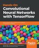 Hands-on Convolutional Neural Networks with Tensorflow, Zafar Iffat