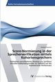 Score-Normierung in der Sprecherverifikation mittels Kohortensprechern, Nautsch Andreas