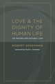 Love and the Dignity of Human Life, Spaemann Robert