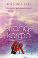 Strange Karma, Healy Willow