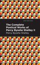 The Complete Poetical Works of Percy Bysshe Shelley Volume II, Shelley Percy Bysshe