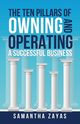 The Ten Pillars of Owning and Operating a Successful Business, Zayas Samantha