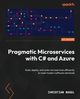 Pragmatic Microservices with C# and Azure, Nagel Christian
