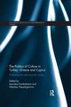 The Politics of Culture in Turkey, Greece & Cyprus, 