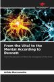 From the Vital to the Mental According to Dennett, Marconatto Arildo