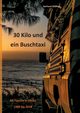 30 Kilo und ein Buschtaxi, Wilfling Gerhard