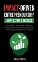 Impact-Driven Entrepreneurship, Trend Bryan