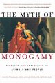 The Myth of Monogamy, Barash David P.