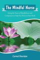 The Mindful Nurse, Sheridan Carmel Bernadette