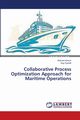 Collaborative Process Optimization Approach for Maritime Operations, Kosuri Kishore