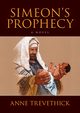 Simeon's Prophecy, Trevethick Anne