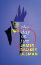 The Day on Fire, Ullman James Ramsey