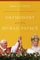 Orthodoxy and the Roman Papacy, DeVille Adam A. J.