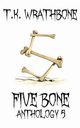 Five Bone, Wrathbone T.K.