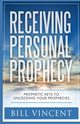 Receiving Personal Prophecy, Vincent Bill