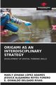 ORIGAMI AS AN INTERDISCIPLINARY STRATEGY, Lpez Adames Marly Johana